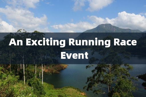 An Exciting Running Race Event